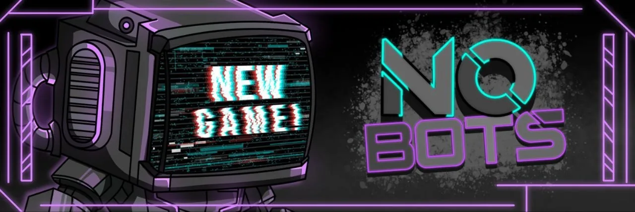 NOBOTS — no bots allowed